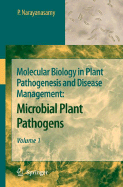 Molecular Biology in Plant Pathogenesis and Disease Management: Microbial Plant Pathogens, Volume 1