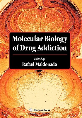 Molecular Biology of Drug Addiction - Maldonado, Rafael (Editor)