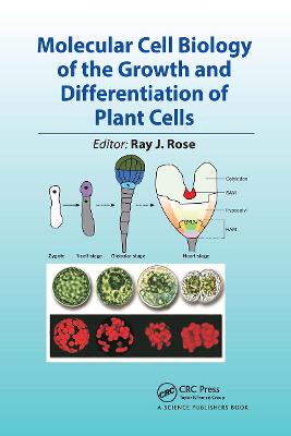 Molecular Cell Biology of the Growth and Differentiation of Plant Cells - Rose, Ray J. (Editor)