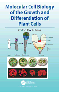 Molecular Cell Biology of the Growth and Differentiation of Plant Cells