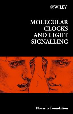 Molecular Clocks and Light Signalling - Chadwick, Derek J. (Editor), and Goode, Jamie A. (Editor)