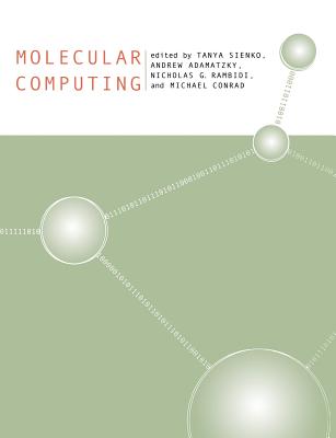 Molecular Computing - Sienko, Tanya, and Adamatzky, Andrew, and Conrad, Michael