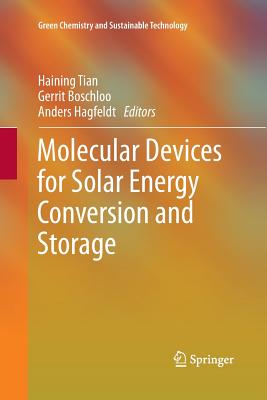Molecular Devices for Solar Energy Conversion and Storage - Tian, Haining (Editor), and Boschloo, Gerrit (Editor), and Hagfeldt, Anders (Editor)