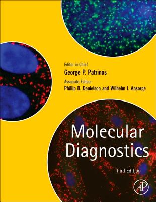 Molecular Diagnostics - Patrinos, George P. (Editor), and Ansorge, Wilhelm (Editor), and Danielson, Phillip B., Dr. (Editor)