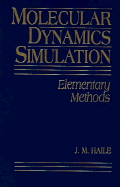 Molecular Dynamics Simulation: Elementary Methods - Haile, J M