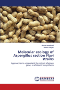 Molecular Ecology of Aspergillus Section Flavi Strains