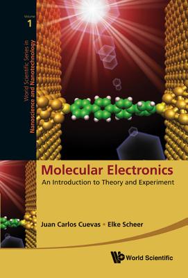 Molecular Electronics: An Introduction to Theory and Experiment - Cuevas, Juan Carlos