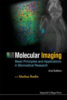 Molecular Imaging: Basic Principles and Applications in Biomedical Research (2nd Edition) - Rudin, Markus