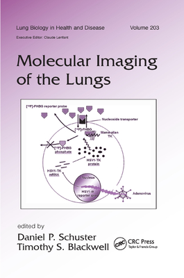 Molecular Imaging of the Lungs - Schuster, Daniel (Editor), and Blackwell, Timothy (Editor)