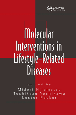 Molecular Interventions in Lifestyle-Related Diseases - Hiramatsu, Midori (Editor), and Yoshikawa, Toshikazu (Editor)