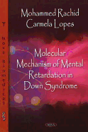 Molecular Mechanism of Mental Retardation in Down Syndrome - Rachidi, Mohammed
