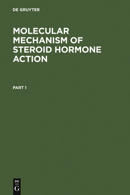 Molecular Mechanism of Steroid Hormone Action: Recent Advances - Moudgil, Virinder K (Editor)