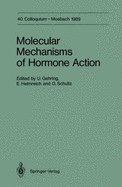 Molecular Mechanisms of Hormone Action: 40. Colloquium, 6.-8. April 1989