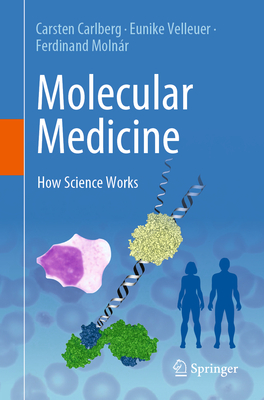 Molecular Medicine: How Science Works - Carlberg, Carsten, and Velleuer, Eunike, and Molnr, Ferdinand