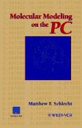 Molecular Modeling on the PC - Schlecht, Matthew F