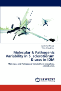 Molecular & Pathogenic Variability in S. Sclerotiorum & Uses in IDM