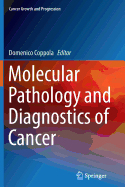 Molecular Pathology and Diagnostics of Cancer