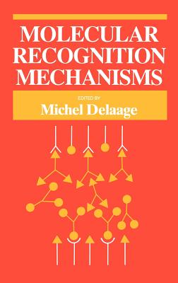 Molecular Recognition Mechanisms - Delaage, M (Editor)