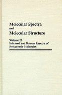 Molecular Spectra and Molecular Structure: Volume II: Infrared and Raman Spectra of Polyatomic Molecules