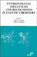 Molecular Structure and Energetics, Environmental Influences and Recognition in Enzyme Chemistry - Liebman, Joel F, and Greenberg, Arthur