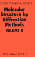 Molecular Structure by Diffraction Methods: Volume 5