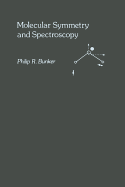 Molecular Symmetry and Spectroscopy - Bunker, Philip R