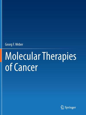 Molecular Therapies of Cancer - Weber, Georg F