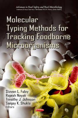 Molecular Typing Methods for Tracking Foodborne Microorganisms - Foley, Steven L