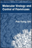 Molecular Virology and Control of Flaviviruses