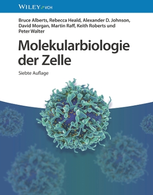 Molekularbiologie der Zelle - Alberts, Bruce, and Heald, Rebecca, and Johnson, Alexander D.