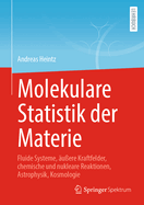 Molekulare Statistik der Materie: Fluide Systeme, uere Kraftfelder, chemische und nukleare Reaktionen, Astrophysik, Kosmologie