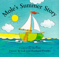 Mole's Summer Story - Fowler, Richard