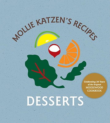 Mollie Katzen's Recipes: Desserts: [A Cookbook] - Katzen, Mollie