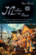 Mollie Peer: Or the Underground Adventure of the Moosepath League