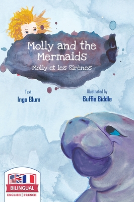 Molly and the Mermaids - Molly et les sirnes: Bilingual Children's Picture Book in English-French - Blum, Ingo