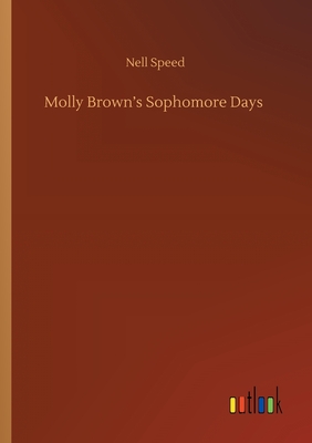 Molly Brown's Sophomore Days - Speed, Nell