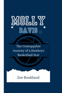 Molly Davis: The Unstoppable Journey of a Hawkeye Basketball Star