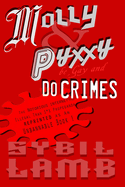 Molly & Pyxxy Be Gay and Do Crimes: Book 1 Episode 1-6