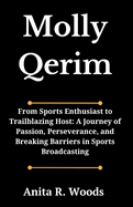 Molly Qerim: From Sports Enthusiast to Trailblazing Host: A Journey of Passion, Perseverance, and Breaking Barriers in Sports Broadcasting