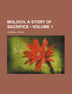 Moloch, A Story Of Sacrifice; Volume 1