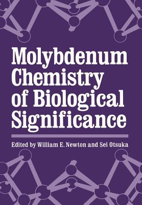 Molybdenum Chemistry of Biological Significance - Newton, William E (Editor)