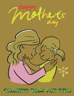 Mom And Me Coloring Book For Kids: Intricate Mother's Day Kids coloring book