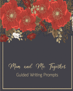 Mom and Me Together Guided Writing Prompts