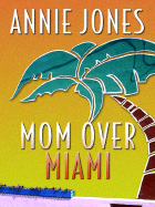 Mom Over Miami