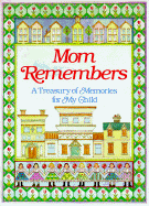 Mom Remembers: A Treasury of Memories for My Child - Levy, Judith