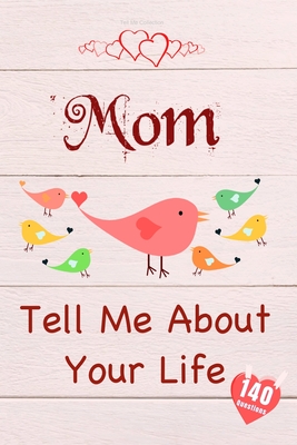 Mom, Tell Me About Your Life - Tell Me Collection