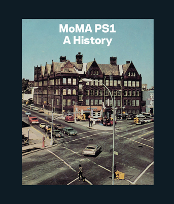 Moma Ps1: A History - Biesenbach, Klaus (Editor), and Funcke, Bettina (Editor), and Abramovic, Marina (Text by)