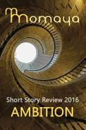 Momaya Short Story Review 2016 - Ambition