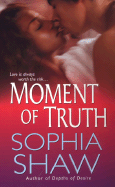 Moment of Truth - Shaw, Sophia