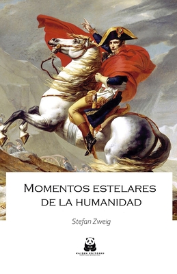 Momentos estelares de la Humanidad - Fornell, Javier (Translated by), and Zweig, Stefan